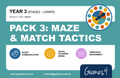 YEAR 3 PACK 3 - Maze & Match Tactics