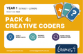 YEAR 1 PACK 4 - Creative Coders